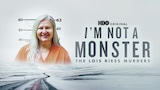 I'm Not A Monster: The Lois Riess Murders