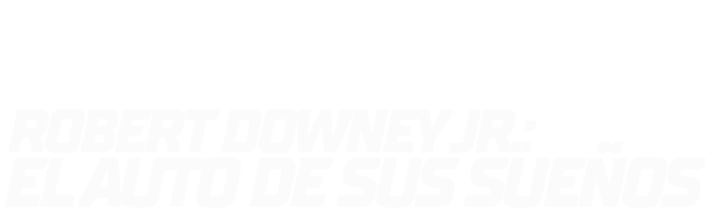 Robert Downey Jr.: El auto de sus sueños