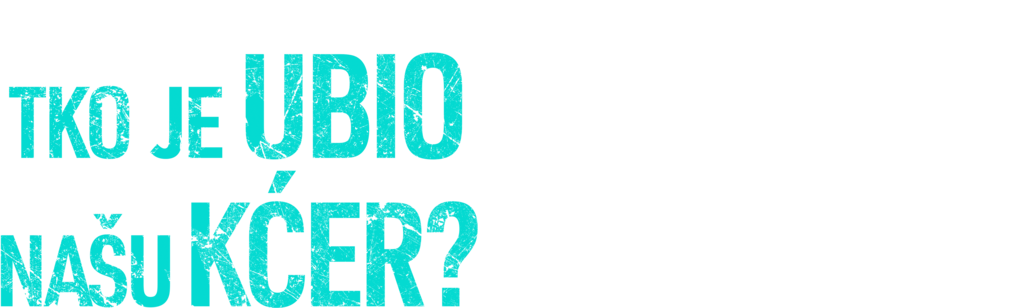 Tko je ubio našu kćer?