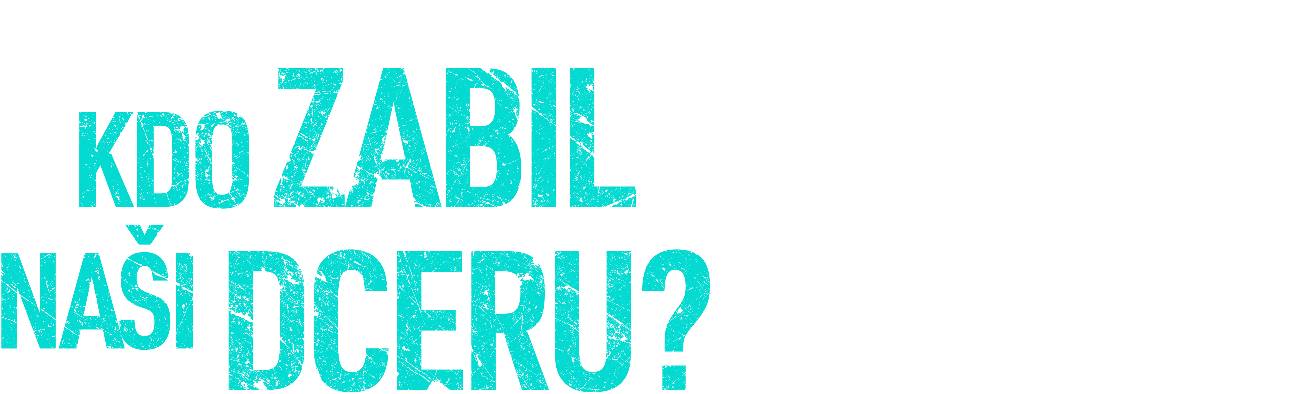 Kdo zabil naši dceru?