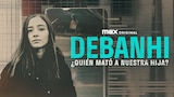 Debanhi: ¿Quién Mató a Nuestra Hija?