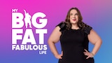 My Big Fat Fabulous Life