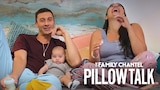 The Family Chantel: Pillow Talk
