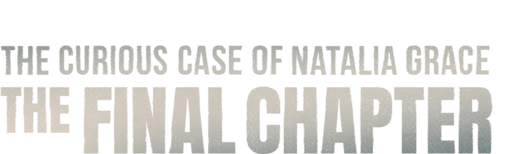 The Curious Case of Natalia Grace