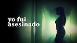 Yo fui asesinado
