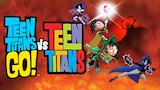 Teen Titans Go! vs. Teen Titans