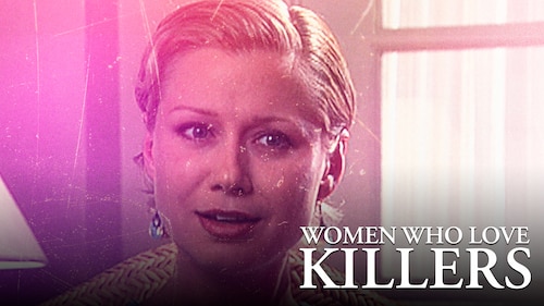 Watch Women Who Love Killers (HBO) | Max