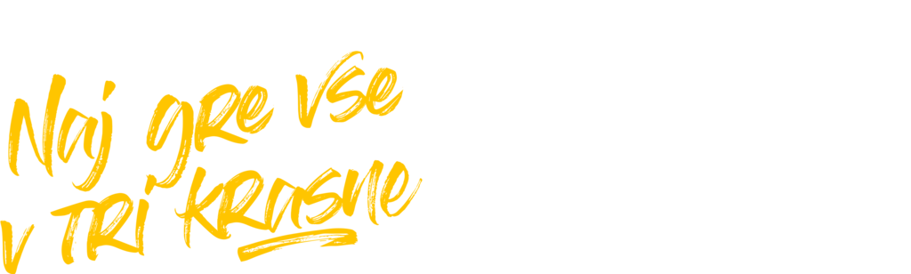 Naj gre vse v tri krasne