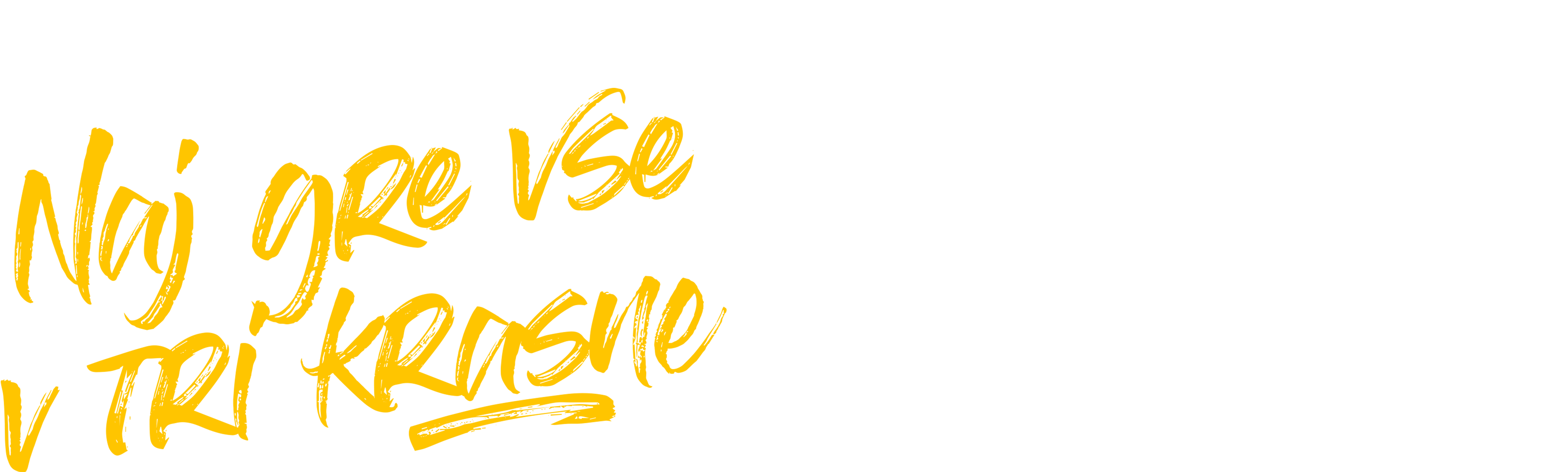 Naj gre vse v tri krasne