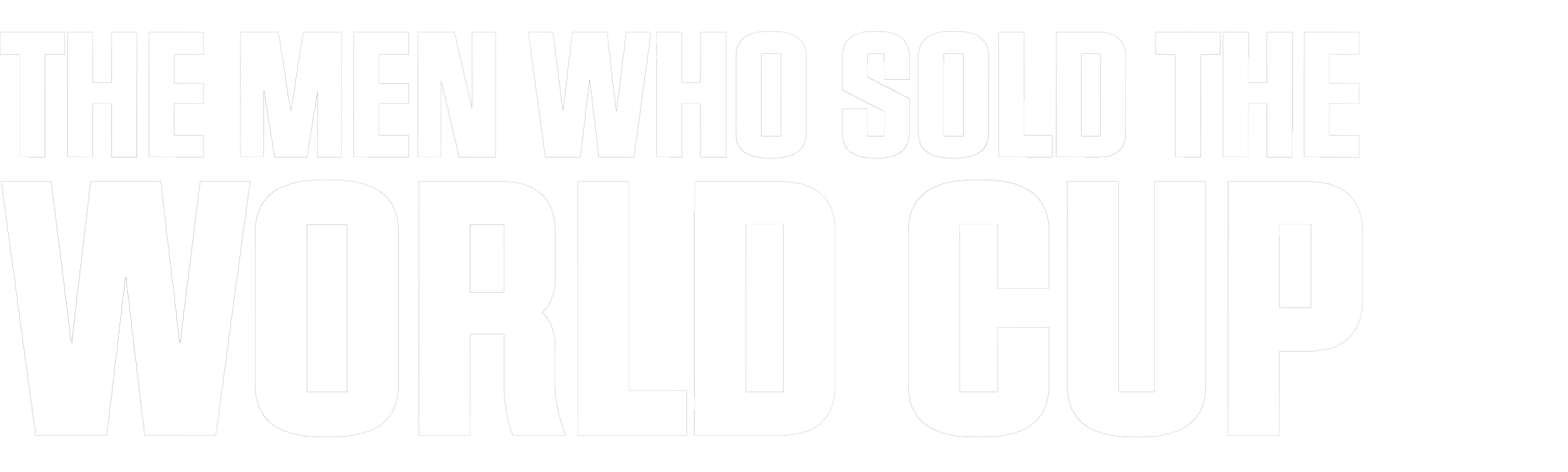 The Men Who Sold the World Cup