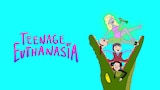 Teenage Euthanasia
