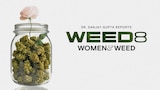 Dr. Sanjay Gupta Reports: Weed 8: Women & Weed
