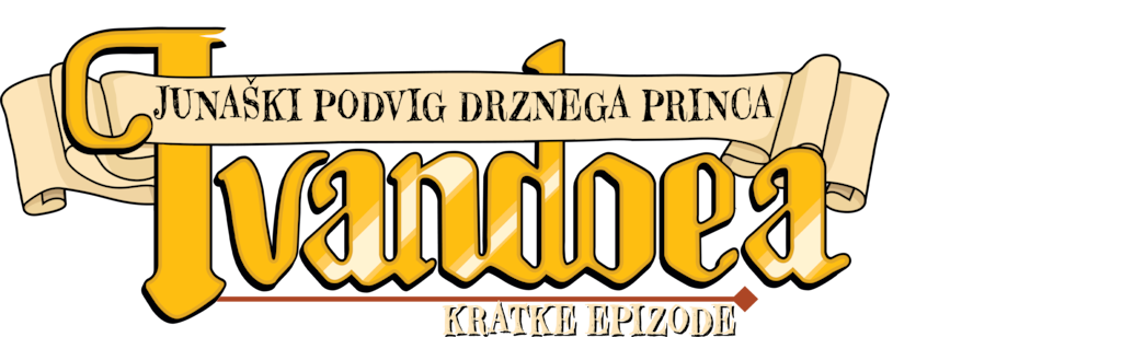 Junaški podvig drznega princa Ivandoea - Kratke epizode