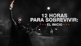 12 Horas para Sobrevivir: El Inicio