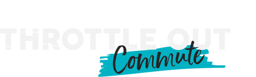 Throttle Out Commute