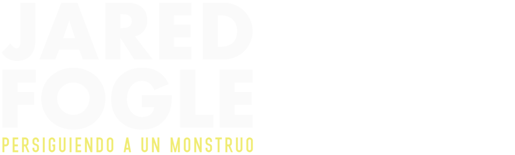 Jared Fogle: Persiguiendo a un Monstruo