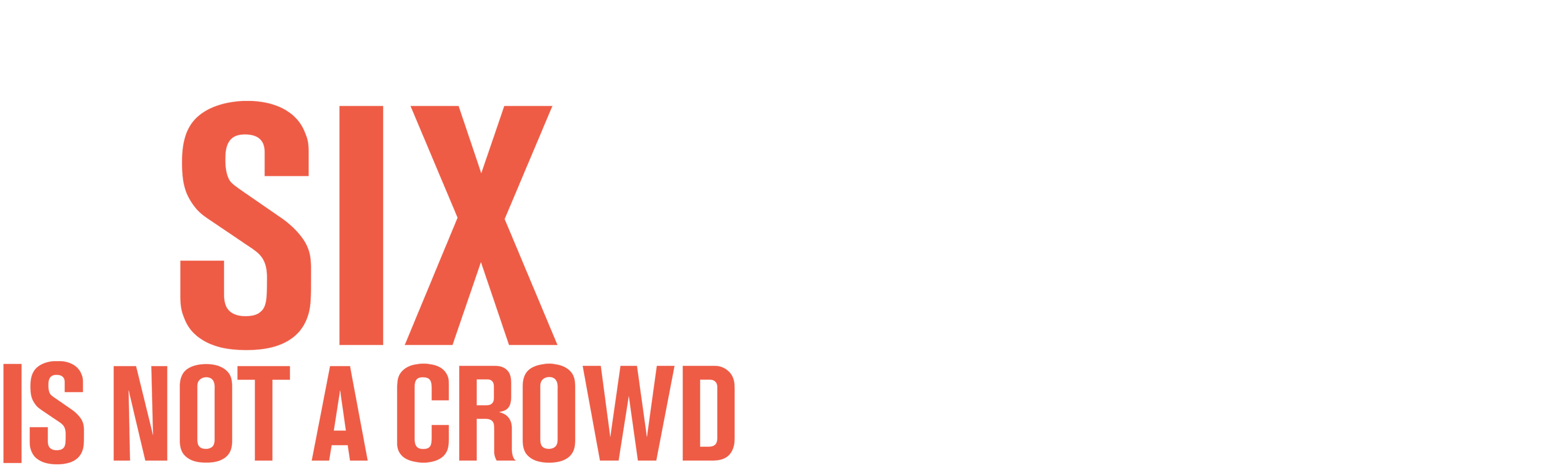 Six Is Not a Crowd