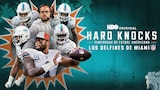 Hard Knocks: Temporada de Fútbol Americano - Los Delfines de Miami