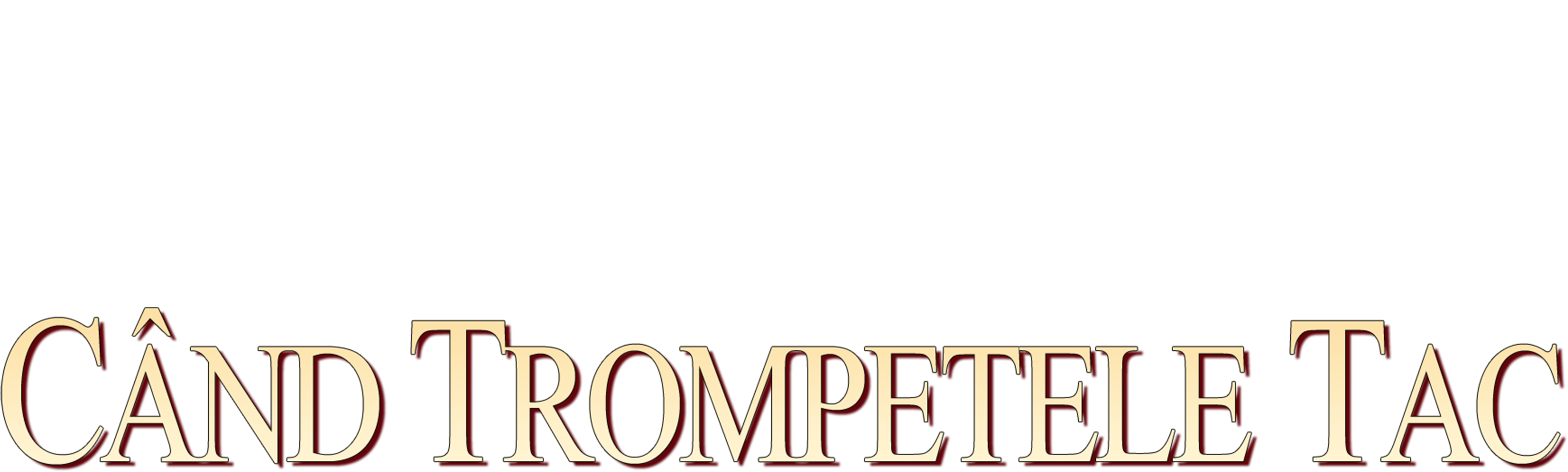 Când trompetele tac