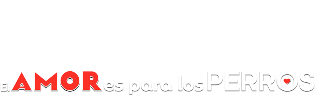 El Amor Es para los Perros