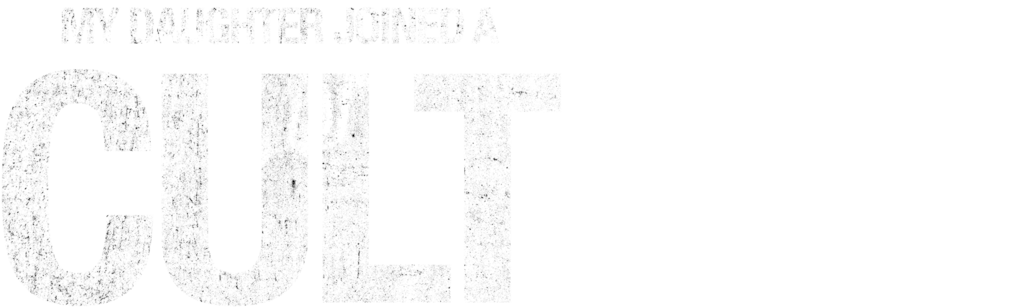 My Daughter Joined a Cult