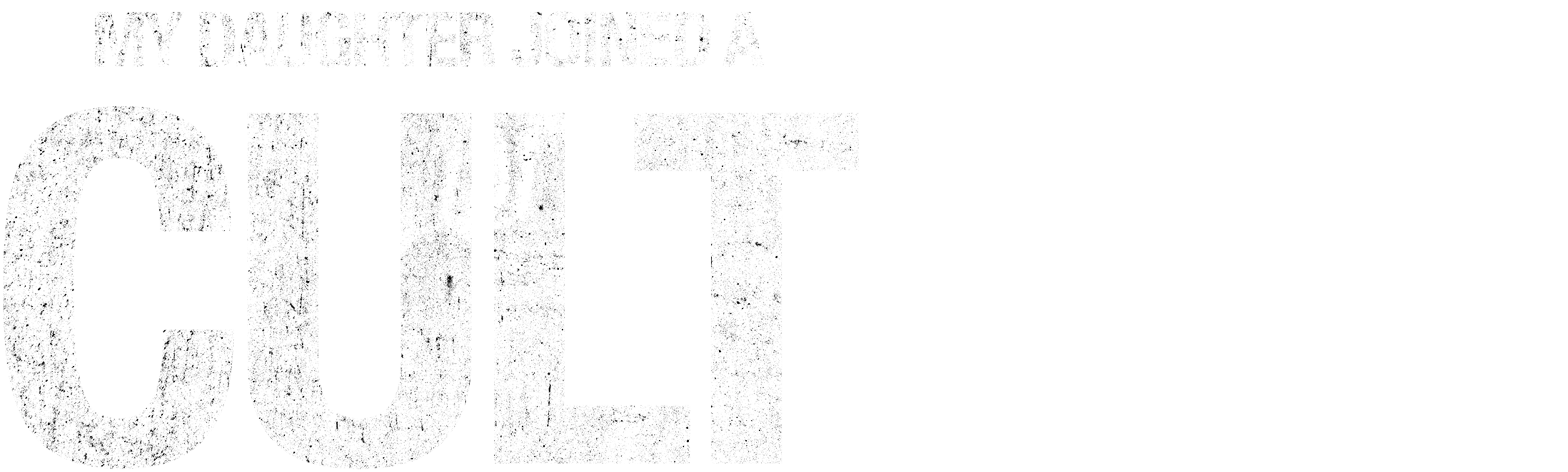 My Daughter Joined a Cult