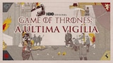 Game of Thrones: A Última Vigília
