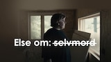 Else om: selvmord