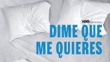 Dime que me quieres
