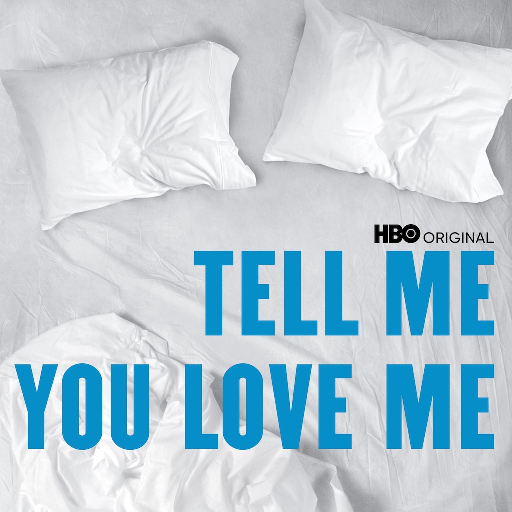 Tell Me You Love Me