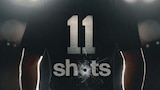 11 Shots