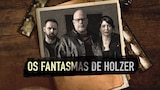 Os Fantasmas de Holzer