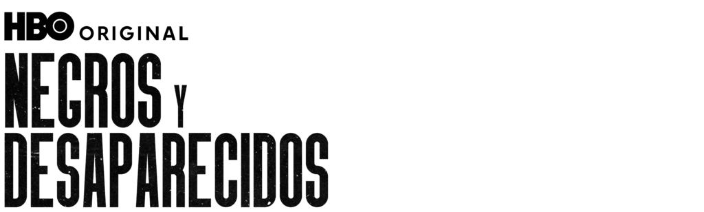 Negros y Desaparecidos (HBO)