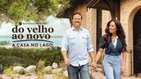 Do Velho ao Novo: A Casa no Lago