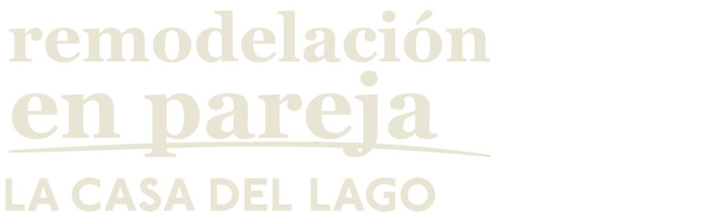 Remodelación en pareja: la casa del lago