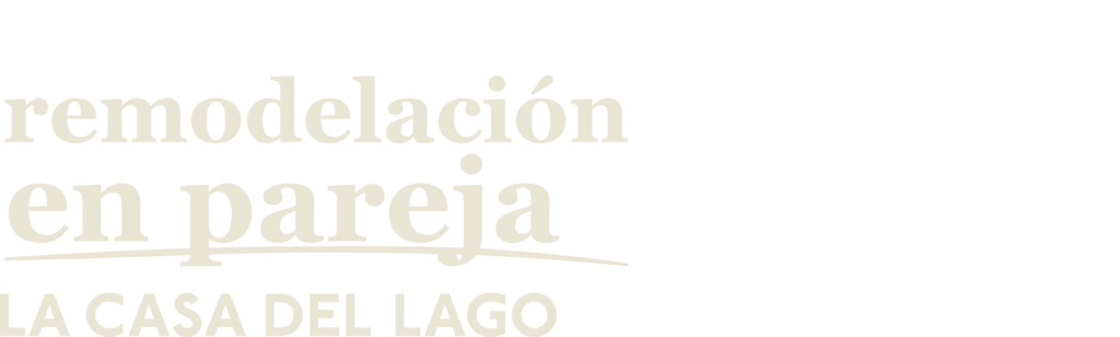 Remodelación en pareja: la casa del lago