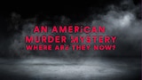 An American Murder Mystery: Where Are They Now