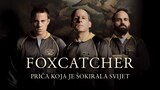 Foxcatcher: Priča koja je šokirala svijet