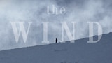 The Wind. A Documentary Thriller