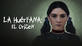 La Huérfana: El Origen