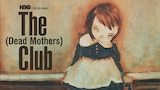 The (Dead Mothers) Club
