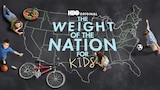 The Weight of the Nation for Kids