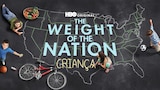 Weight of the Nation: Crianças