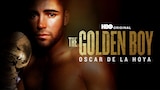 The Golden Boy: Oscar de la Hoya
