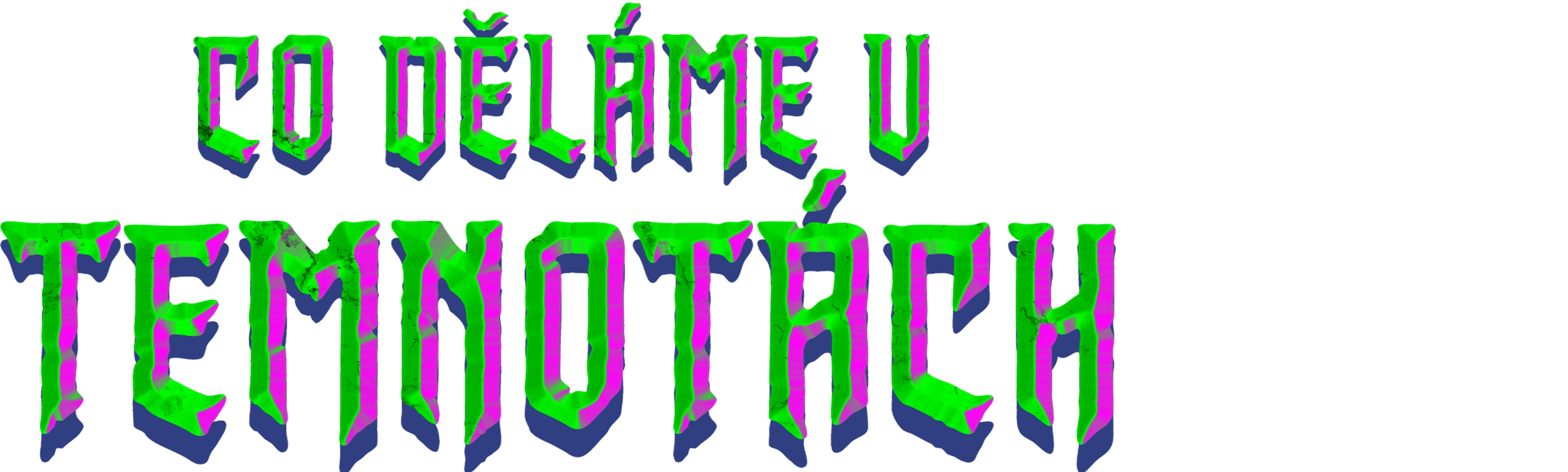 Co děláme v temnotách