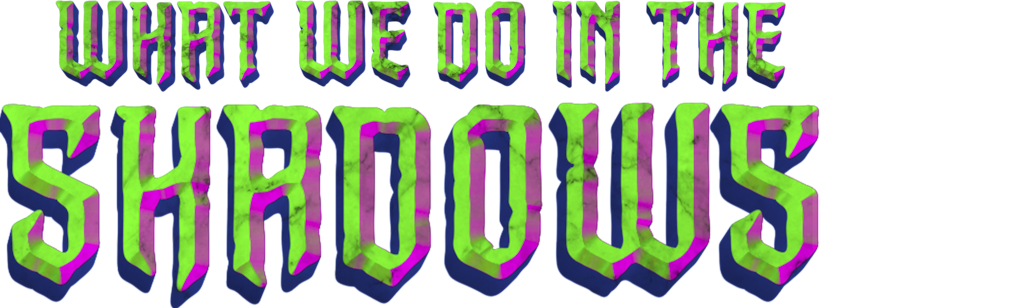 What We Do in the Shadows