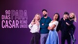 90 Dias Para Casar - Reino Unido