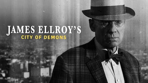 Watch James Ellroy's City of Demons | discovery+