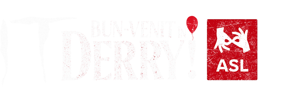 IT: Bun venit în Derry! (în limbajul american al semnelor)