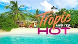Tropic Like It's Hot